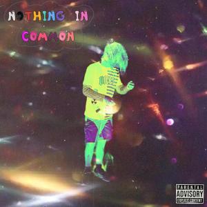 NIC的專輯Nothing In Common (Explicit)