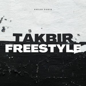 Album Takbir Freestyle oleh Khaled Siddiq