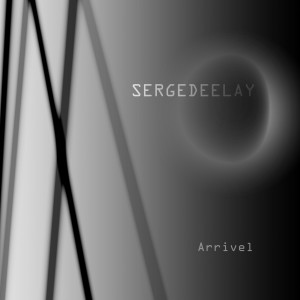 收听SergeDeelay的Arrivel歌词歌曲
