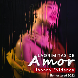 Jhonny Evidence的專輯Lagrimitas de Amor (2023 Remastered)
