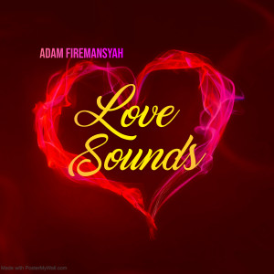 Album Love Sounds oleh ADAM FIREMANSYAH