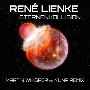 Album Sternenkollision (Martin Whisper mit YUNA Remix) from René Lienke