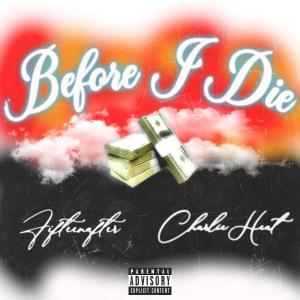 Listen to Before I Die (Explicit) song with lyrics from Charlie Heat