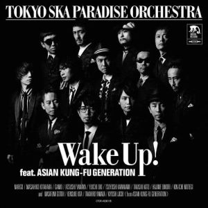 Wake Up! (feat. Asian Kung-Fu Generation) dari Tokyo Ska Paradise Orchestra