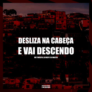 收听DJ MJSP的DESLIZA NA CABEÇA E VAI DESCENDO (Explicit)歌词歌曲