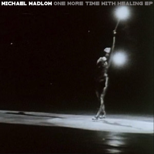 收听Michael Wadlow的One More Time With Healing歌词歌曲