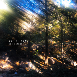 Album Let It Heal from Abe Hathot