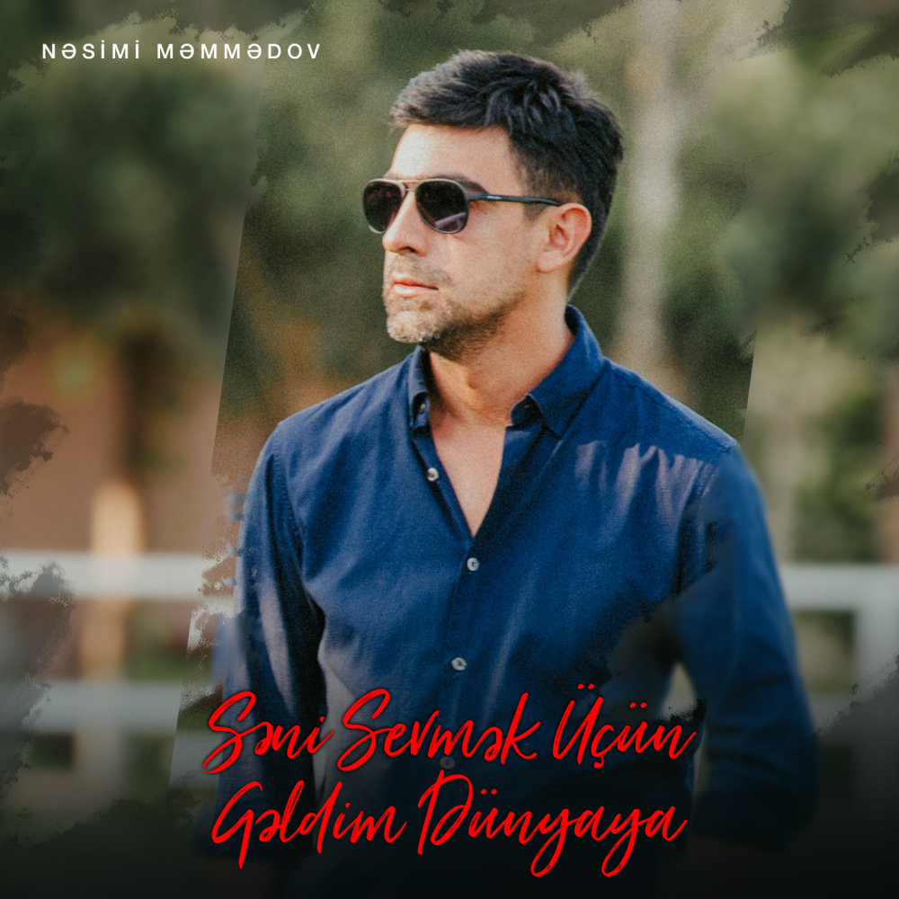 Səni Sevmək Üçün Gəldim Dünyaya