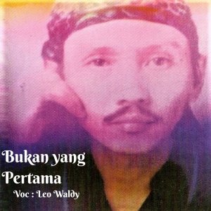 收聽Leo Waldy的BukaN Yang Pertama歌詞歌曲