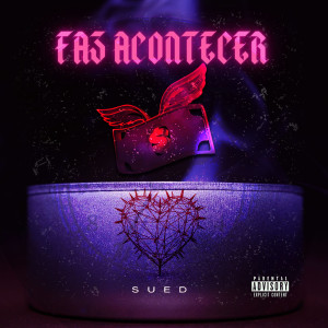 Sued的專輯Faz Acontecer (Explicit)
