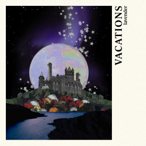 ดาวน์โหลดและฟังเพลง Lavender พร้อมเนื้อเพลงจาก Vacations