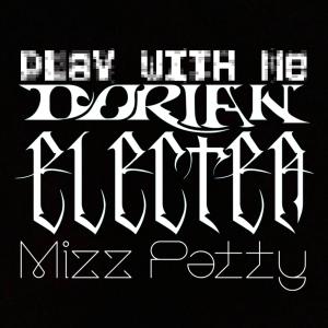 Mizz Patty的專輯Play With Me (feat. Dorian Electra)