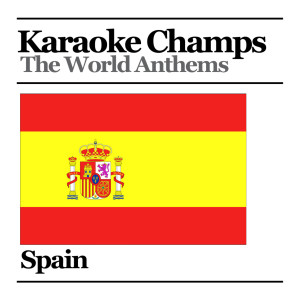ดาวน์โหลดและฟังเพลง Spanish National Anthem พร้อมเนื้อเพลงจาก Karaoke Champs