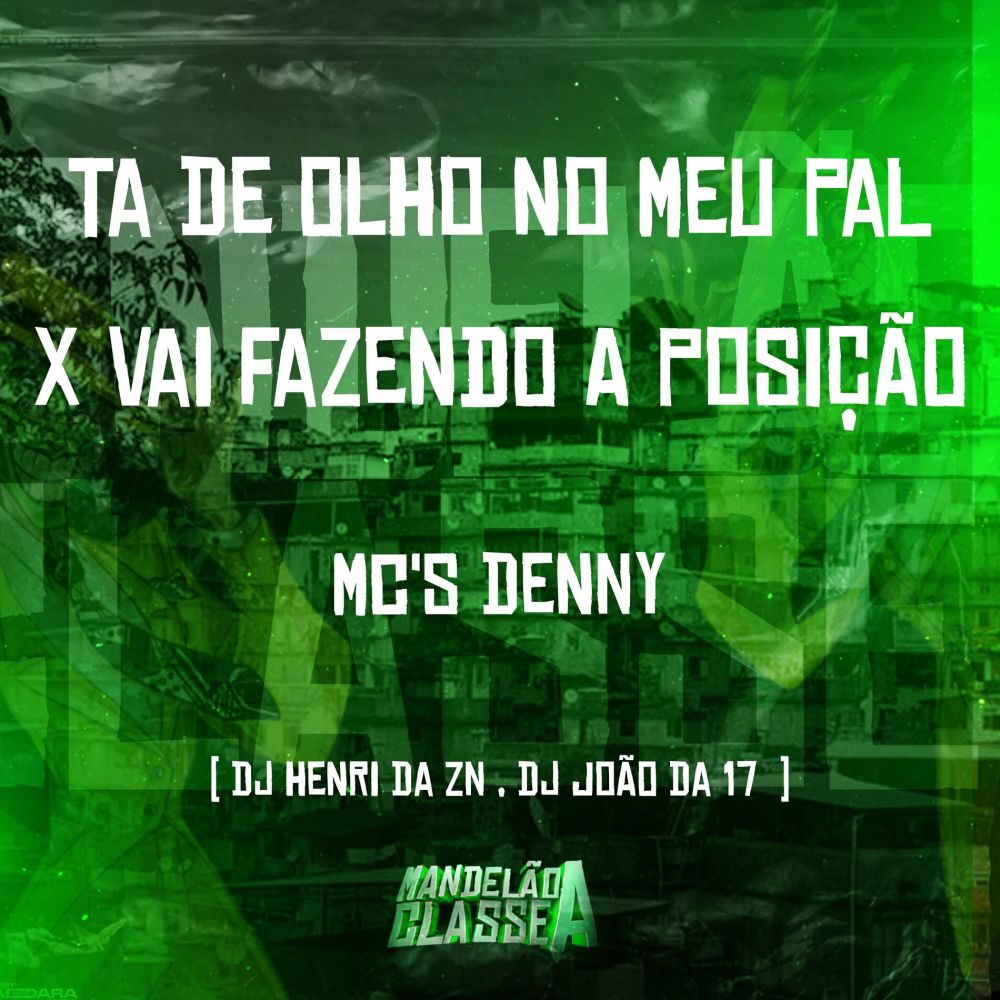 Ta de Olho no Meu Pal X Vai Fazendo a Posição (Explicit)