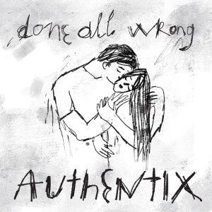 Album Done All Wrong from Authentix
