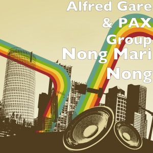 收听Alfred Gare的Nong Mari Nong (Explicit)歌词歌曲