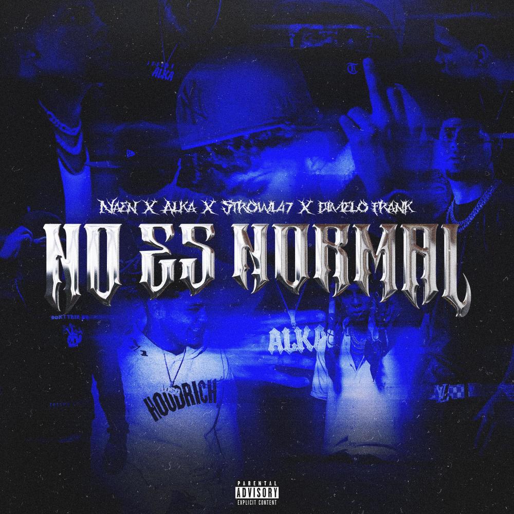 No Es Normal (feat. Naen, Dimelo Frank & Alka) (Explicit)