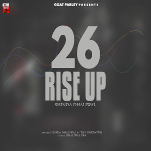 Listen to 26 Rise Up song with lyrics from Shinda Dhaliwal