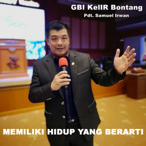 Dengarkan lagu Memiliki Hidup Yang Berarti nyanyian Pdt. Samuel Irwan dengan lirik