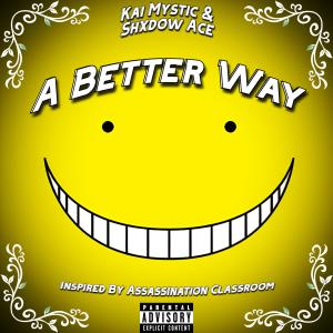 收聽Kai Mystic的A Better Way (feat. Shxdow Ace) (Explicit)歌詞歌曲