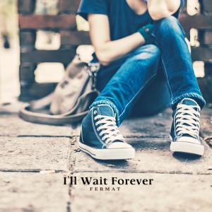 Fermat的專輯I'll Wait Forever