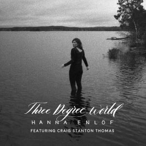 อัลบัม Three Degree World ศิลปิน Hanna Enlöf
