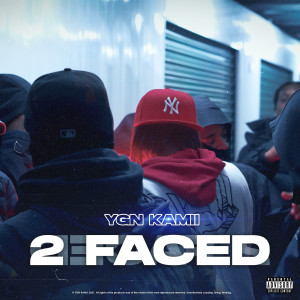 Listen to 2 Faced (Explicit) song with lyrics from YGN KAMII