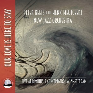 อัลบัม Our Love is Here to Stay (Live at Concertgebouw Amsterdam) ศิลปิน Peter Beets