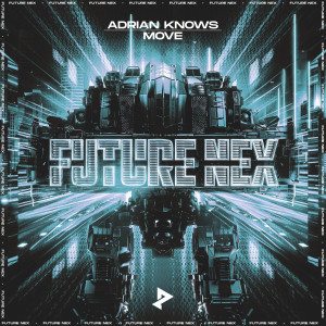 收聽Adrian Knows的Move (Extended Mix)歌詞歌曲