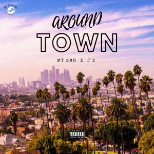 收聽M.T SMG的Around Town (feat. J 2) (Explicit)歌詞歌曲