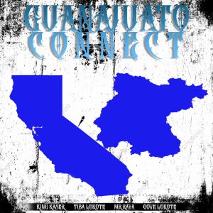 收聽King Kaser的Guanajuato Connect (feat. Mr Raya, Tiba Lokote & Gove Lokote|Explicit)歌詞歌曲