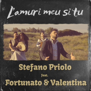 Listen to L'amuri meu si tu song with lyrics from Stefano Priolo