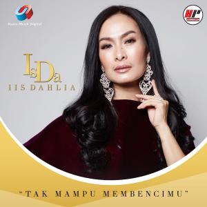 收听Iis Dahlia的Tak Mampu Membencimu歌词歌曲