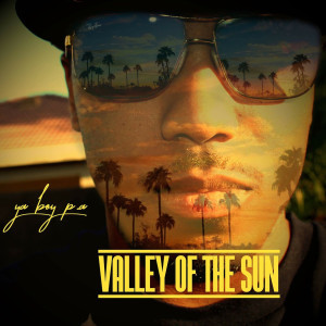 Valley of the Sun (Explicit) dari Yaboy P.a.