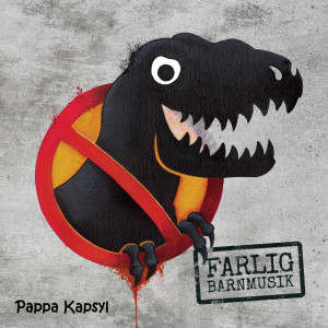 Pappa Kapsyl的專輯Farlig Barnmusik