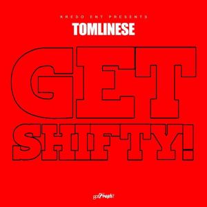 Tomlinese的專輯Get Shifty