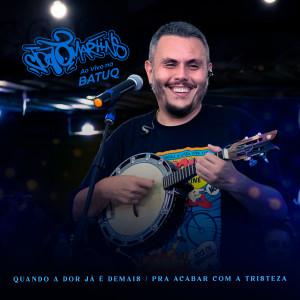 Album Quando A Dor Já É Demais/ Pra Acabar Com A Tristeza (Ao Vivo na batuq casa de samba) oleh João Martins