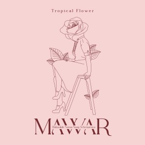 Tropical Flower的專輯Mawar