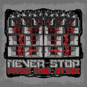 ดาวน์โหลดและฟังเพลง Never Stop พร้อมเนื้อเพลงจาก Pitch Mad Attak