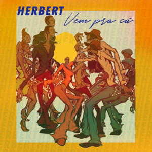 ดาวน์โหลดและฟังเพลง Vem pra Cá พร้อมเนื้อเพลงจาก Herbert