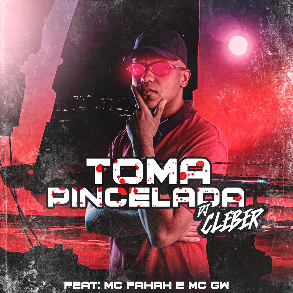 Toma Pincelada (feat. MC Fahah & Mc Gw) (Explicit)
