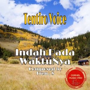 Listen to Indah Pada Waktunya (Explicit) song with lyrics from Tentiro Voice