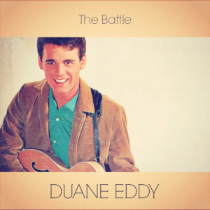 ดาวน์โหลดและฟังเพลง The Battle พร้อมเนื้อเพลงจาก Duane Eddy