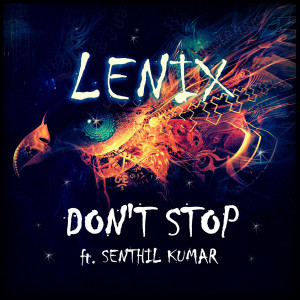 Listen to Don't Stop song with lyrics from Lenix
