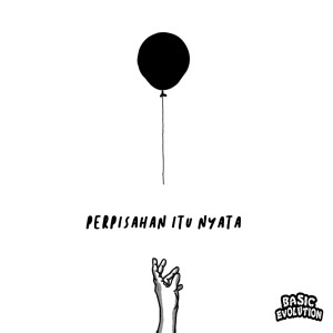 Dengarkan lagu Perpisahan Itu Nyata nyanyian Basic Evolution dengan lirik