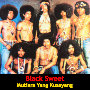 Dengarkan Mutiara Yang Kusayang lagu dari Black Sweet dengan lirik