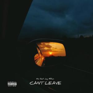 Iko的專輯Cant Leave (feat. Jay Millian) [Explicit]