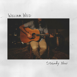 收聽William Wild的When I've Been Gone歌詞歌曲