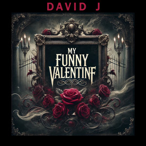 อัลบัม My Funny Valentine ศิลปิน David J