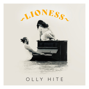 收聽Olly Hite的Lioness歌詞歌曲